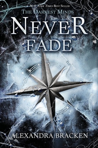 Never Fade (A Darkest Minds Novel) (Darkest Minds Novel, A) by Bracken, Alexandr