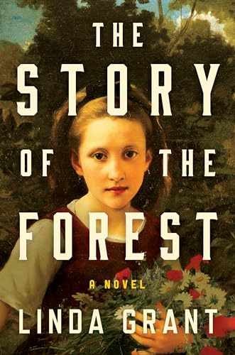 The Story of the Forest: A Novel - Hardcover, by Grant Linda - Very Good u