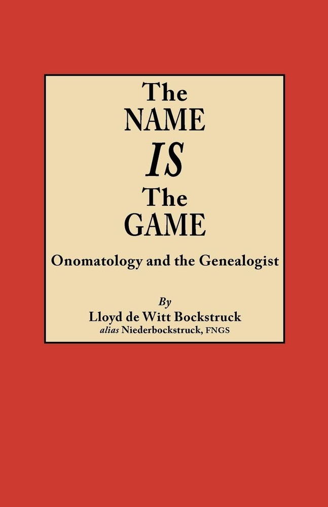 The Name Is The Game: Onomatology and the Genealogist