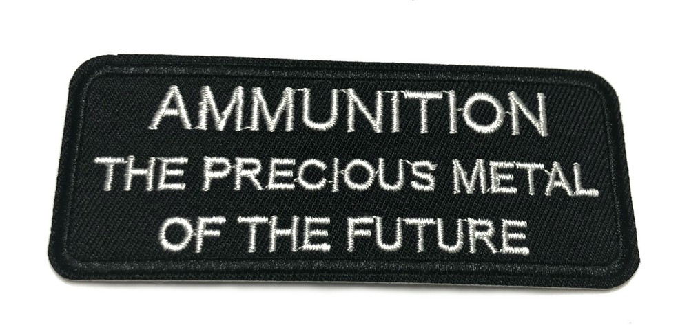 Ammunition Precious Metal Patch Embroidered iron-on Applique Military War funny