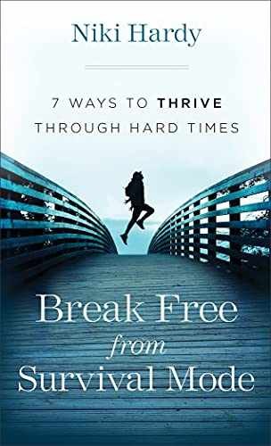 Break Free from Survival Mode: 7 Ways to - Paperback, by Niki Hardy - Very Good