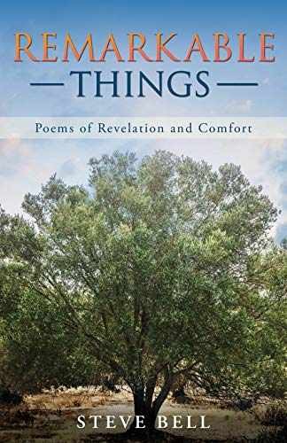 Remarkable Things: Poems of Revelation - Paperback, by Bell Steve - Very Good