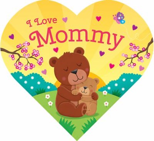 I Love Mommy Board Books Laura Gates GalvinFree US Delivery | ISBN:1628854499