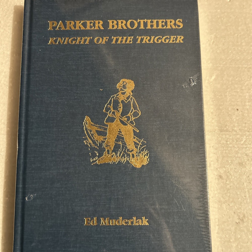 Parker Brothers Knight of the Trigger by Ed Muderlak 1st Edition 2002