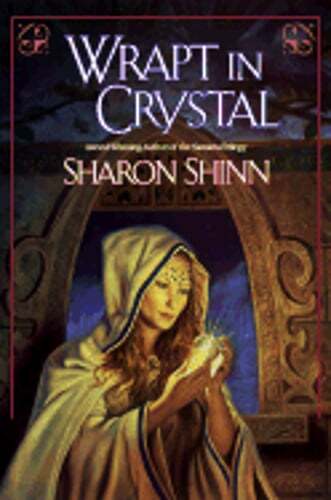 Wrapt in Crystal by Sharon Shinn: Used