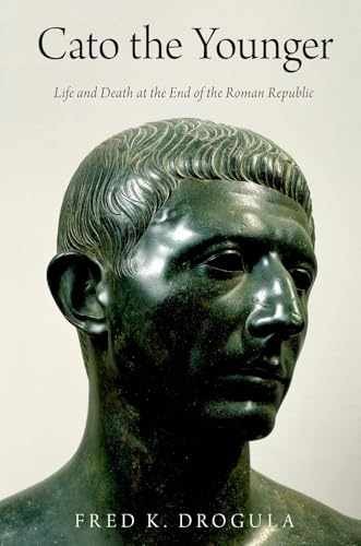 Cato the Younger: Life and Death at - Paperback, by Drogula Fred K. - Very Good