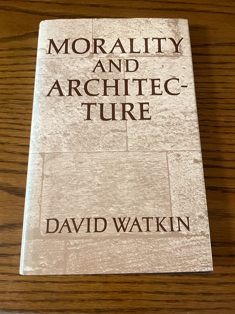David Watkin- Morality and Architecture- Good condition, hardcover