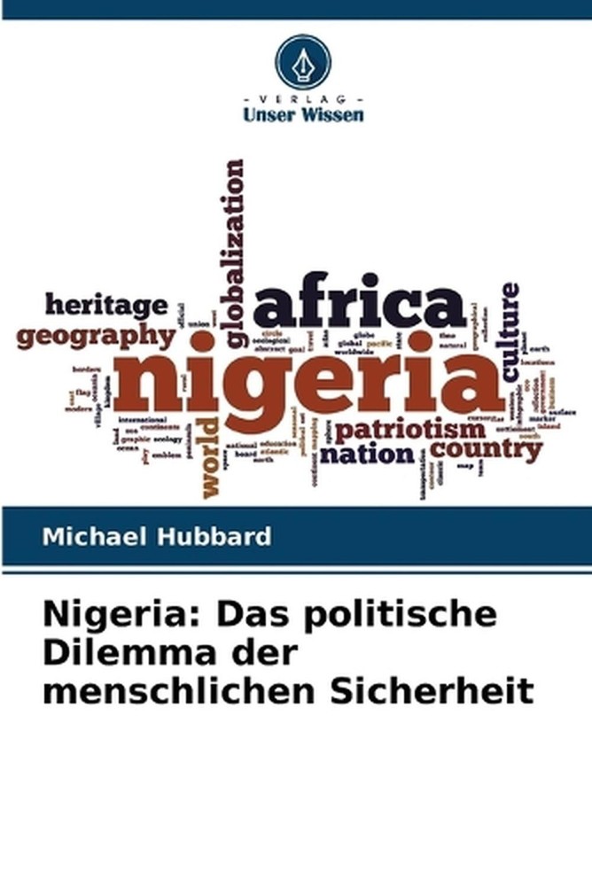 Nigeria: Das politische Dilemma der menschlichen Sicherheit by Michael Hubbard (