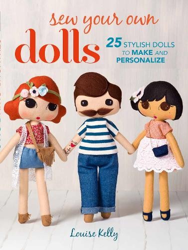 Louise Kelly Sew Your Own Dolls (Paperback)Another great item from Rarewaves USA | Free delivery!