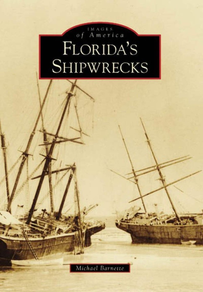 NEW Arcadia Publishing Florida's Shipwrecks, FL 9780738554136 Images of America