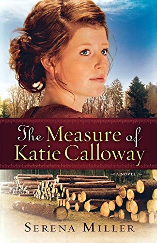The Measure of Katie Calloway: A No..., Miller, Serena