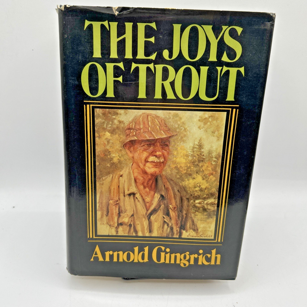 THE JOYS OF TROUT By Arnold Gingrich