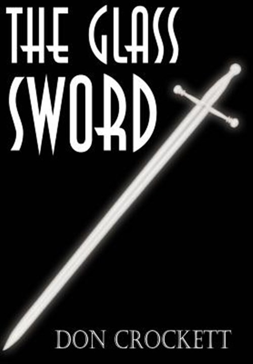 Glass Sword, Hardcover by Crockett, Don, Brand New, Free shipping in the US