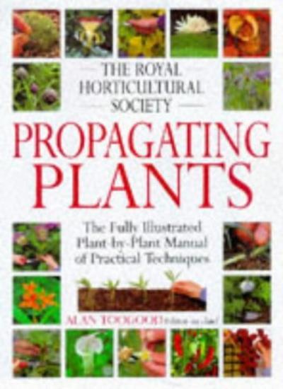 Royal Horticultural Society Propagating Plants (RHS) By Alan R.