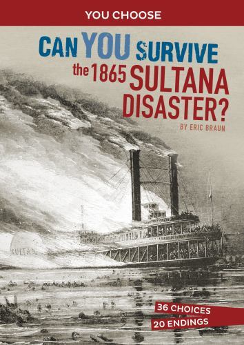 Can You Survive the 1865 Sultana Disaster?, Paperback by Braun, Eric, Brand N...