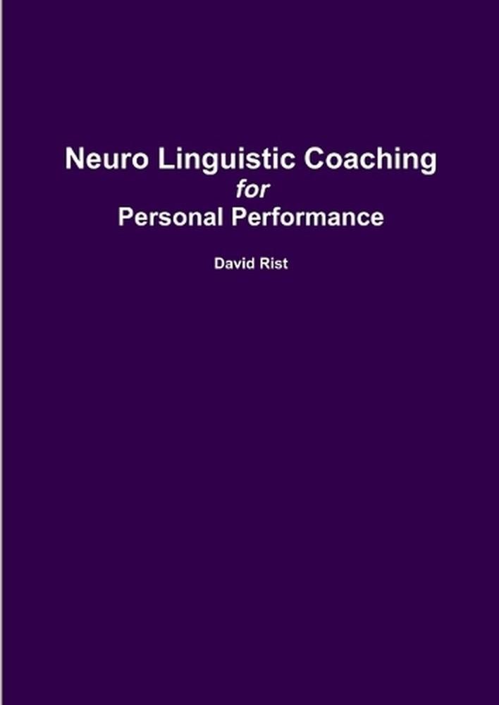 Neuro Linguistic Coaching by David Rist (English) Paperback Book