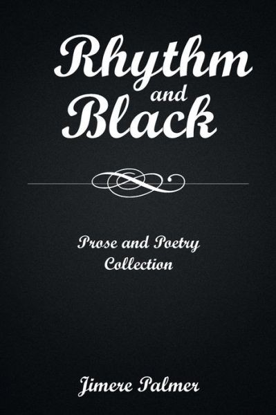 Rhythm & Black: Prose And Poetry Collection