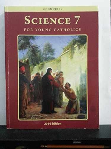Science 7 for Young Catholics - Textbook, by Dr. Kenneth Stein - Very Good o