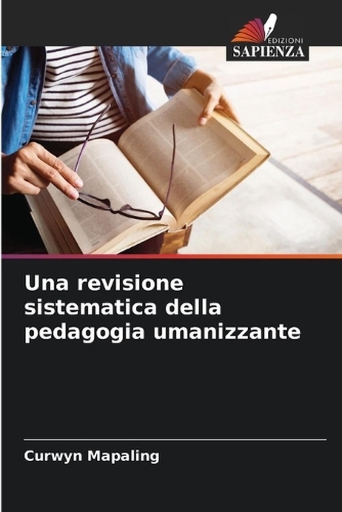 Una revisione sistematica della pedagogia umanizzante by Curwyn Mapaling (Italia