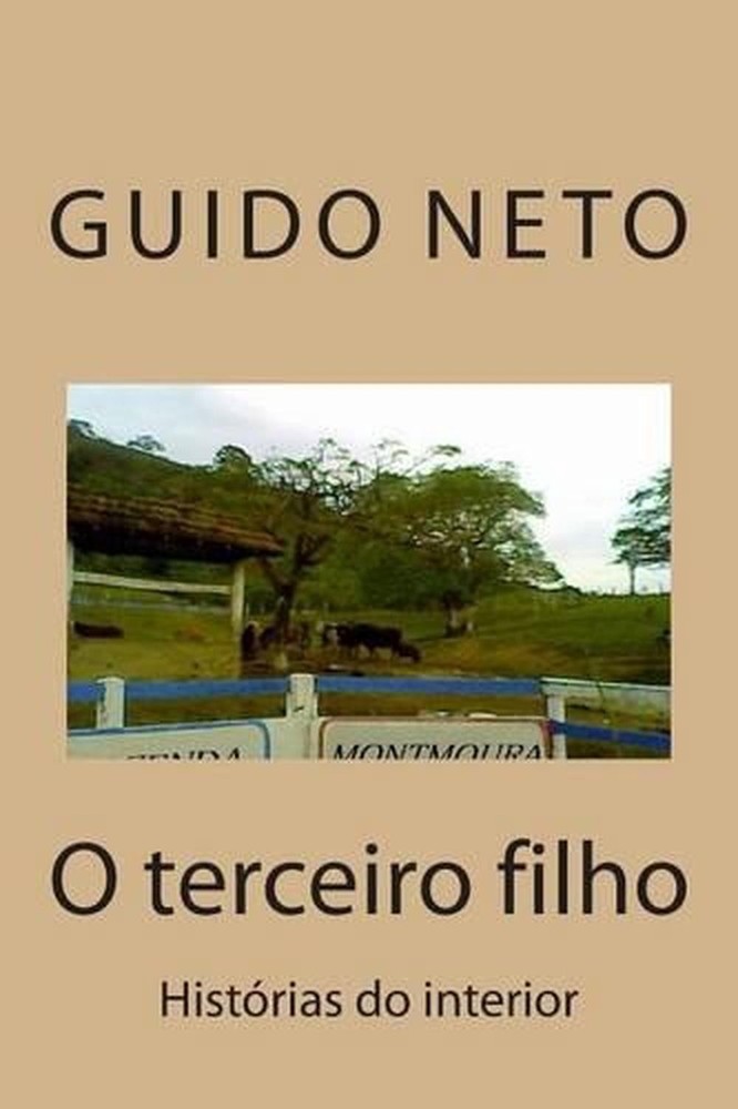 O terceiro filho: Hist?rias do interior by Guido Neto (Portuguese) Paperback Boo