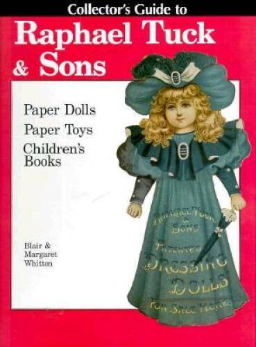 Collector's Guide to Raphael Tuck & Sons: Paper Dolls, Paper Toys & Child - GOOD