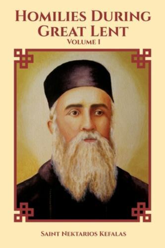 St Nektarios of Aegina Writings Volume 1 Homilies During Great Lent, Paperbac...