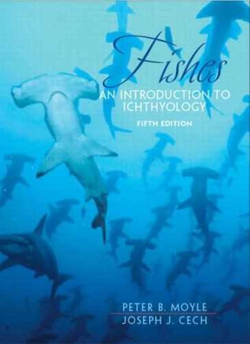 Fishes: An Introduction to - Hardcover, by Moyle Peter; Cech - Very Good
