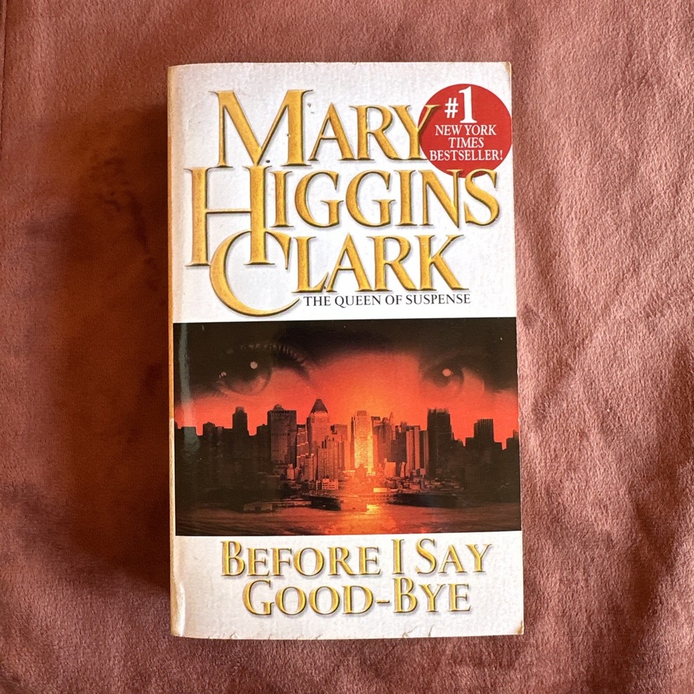 Before I Say Goodbye by Mary Higgins Clark. Paperback 2001