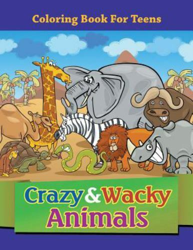 Crazy & Wacky Animals: Coloring Book For Teens, Like New Used, Free shipping ...