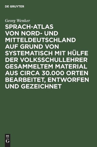 Georg Wenker Sprach-Atlas Von Nord- Und Mitteldeutschland Auf Grund V (Hardback)