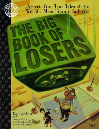 The Big Book of Losers by Paul Kirchner: Used