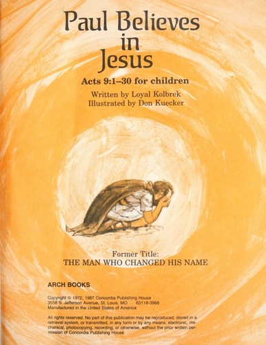 Paul Believes in Jesus: Acts 9:1-30 for Children (Arch Books) by Kolbrek, Loyal,