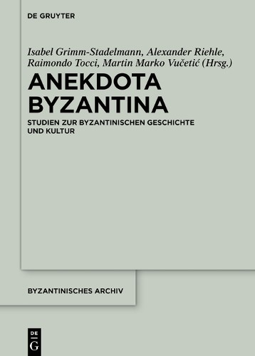 Isabel Grimm-Stadelmann Anekdota Byzantina (Hardback) Byzantinisches Archiv
