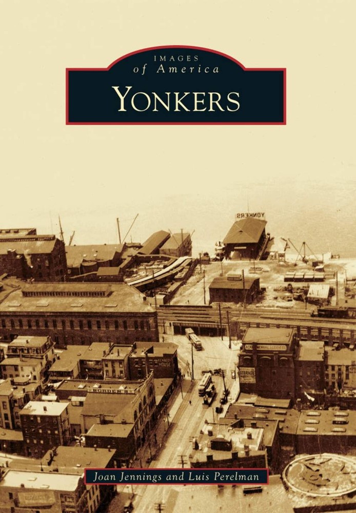 NEW Arcadia Publishing Yonkers, NY 9780738597898 Images of America Trade Paperba