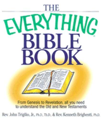 The Everything Bible Book: From Genesis to Revelation, All You Need to: Used