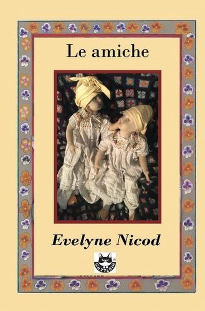 Le amiche: Ritratti di donne tra solitudine e complicit? by Evelyne Nicod (Itali