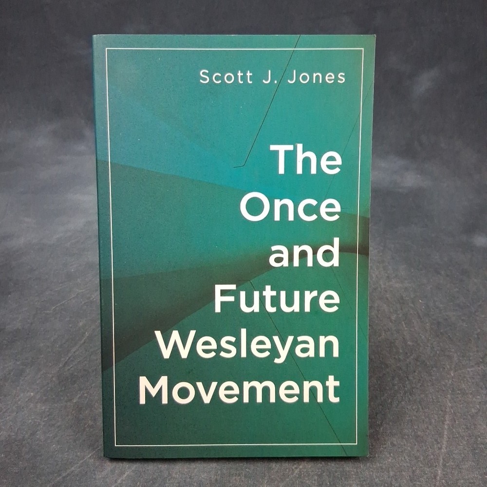 Once & Future Wesleyan Movement PB Like New Methodist Theology
