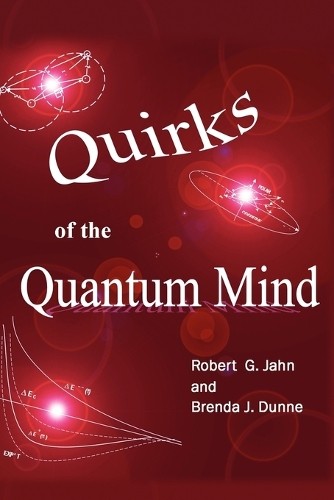 Brenda J Dunne Robert G Jahn Quirks of the Quantum Mind (Paperback)Another great item from Rarewaves USA | Free delivery!