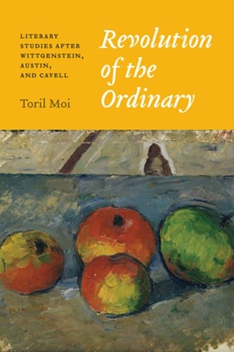 Revolution of the Ordinary: Literary Studies After Wittgenstein, Austin, and