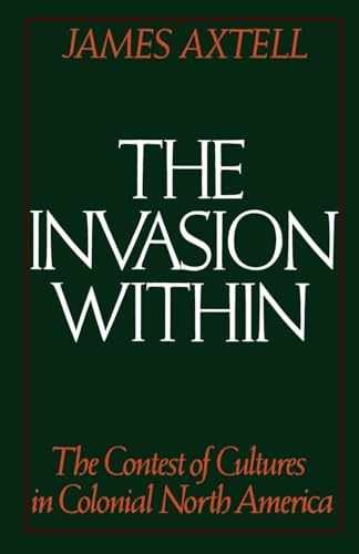 The Invasion Within: The Contest of - Paperback, by Axtell James - Acceptable n