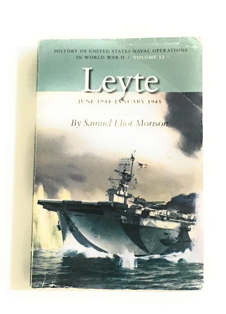 History of United States Naval Operations in World War II Volume 12 Leyte (J...