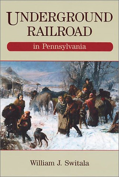 Underground Railroad in Pennsylvania Paperback William J. Switala