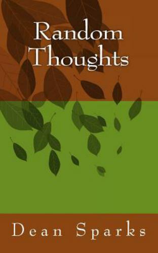 Random Thoughts, Paperback by Sparks, Dean, Brand New, Free shipping in the US
