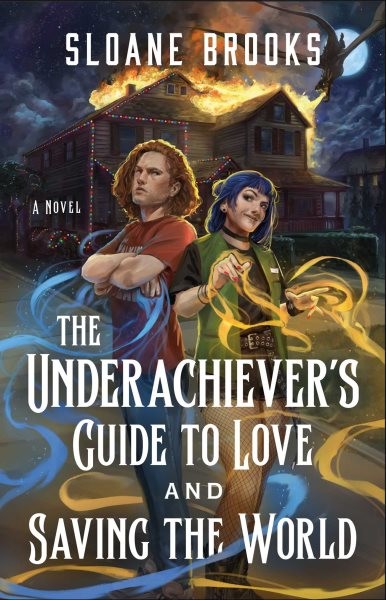 Underachiever's Guide to Love and Saving the World, Paperback by Brooks, Sloa...
