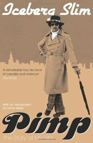 Pimp: The Story of My Life By Iceberg Slim. 9781847673329