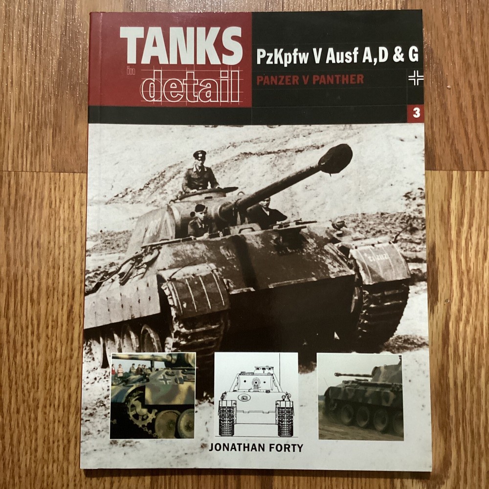 Ausf A, D & G: Panzer V Panther [Tanks in Detail, 3] Jonathan Forty Paperback