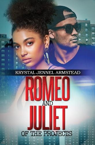Krystal Jennel Armstead Romeo and Juliet of the Projects (Paperback)Another great item from Rarewaves USA | Free delivery!