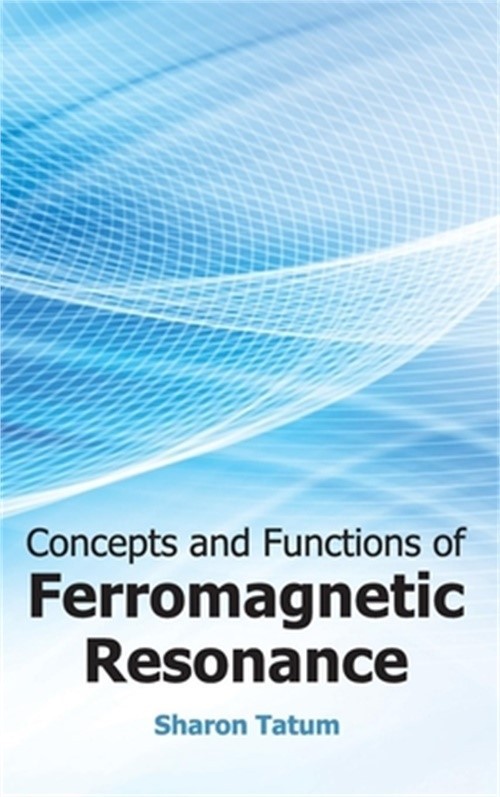Concepts and Functions of Ferromagnetic Resonance (Hardback or Cased Book)