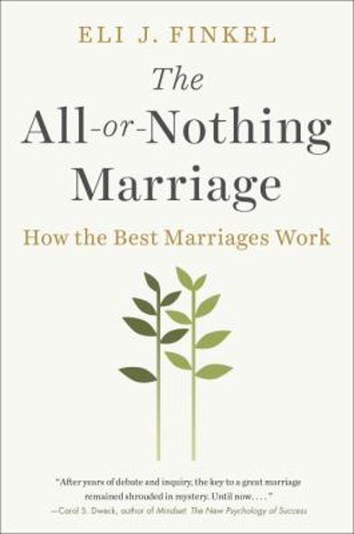 The All-Or-Nothing Marriage : How the Best Marriages Work Eli J.Free US Delivery | ISBN:052595516X