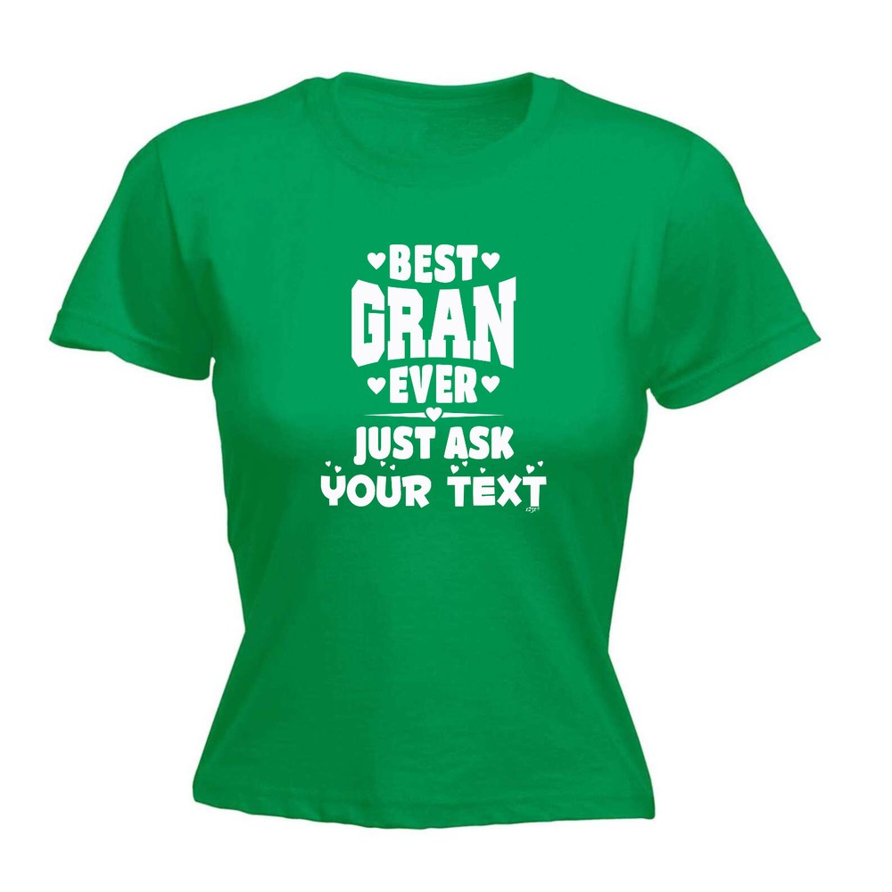 Best Gran Ever Just Ask Your Text Personalised - Womens T Shirt Funny T-Shirt